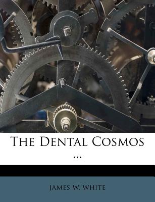 Dental Cosmos - White, James W