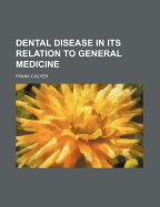 Dental Disease in Its Relation to General Medicine