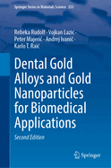 Dental Gold Alloys and Gold Nanoparticles for Biomedical Applications