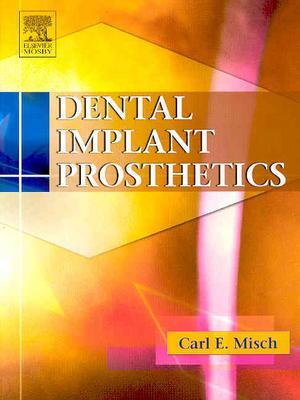 Dental Implant Prosthetics - Misch, Carl E, Dds