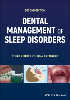 Dental Management of Sleep Disorders - Bailey, Dennis R., and Attanasio, Ronald