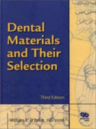Dental Materials and Their Selection - Mjor, Ivar Andreas, and O'Brien, Williams J