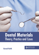 Dental Materials: Theory, Practice and Cases