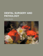 Dental Surgery and Pathology - Colyer, Frank