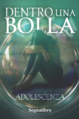 Dentro Una Bolla: Adolescenza - Vari, Autori