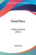 Denzil Place: A Story In Verse (1875)