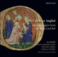 Deo gracias Anglia! - Alamire; Andrew Lawrence-King (psaltery); Michal Grbil (lute); Pamela Thorby (gemshorn); Pamela Thorby (recorder);...