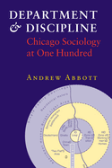 Department and Discipline: Chicago Sociology at One Hundred