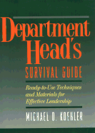 Department Head's Survival Guide: Ready-To-Use Techniques and Materials for Effective Leadership - Koehler, Michael D, PH.D., and Koehler, Mike