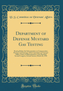 Department of Defense Mustard Gas Testing: Hearing Before the Subcommittee on Compensation, Pension, and Insurance of the Committee on Veterans' Affairs, House of Representatives, One Hundred Second Congress, Second Session, March 10, 1993