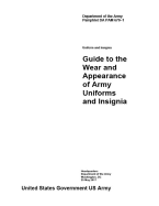 Department of the Army Pamphlet DA PAM 670-1 Uniform and Insignia Guide to the Wear and Appearance of Army Uniforms and Insignia May 2017