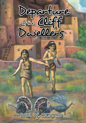 Departure of the Cliff Dwellers - Richard, Paul W