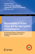 Dependability in Sensor, Cloud, and Big Data Systems and Applications: 5th International Conference, Dependsys 2019, Guangzhou, China, November 12-15, 2019, Proceedings