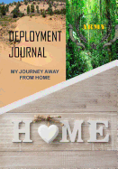 Deployment Journal Army: My Journey Away from Home: Deployment Journal for Service Men and Women