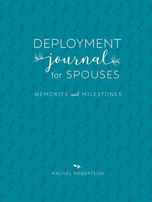 Deployment Journal for Spouses: Memories and Milestones - Robertson, Rachel