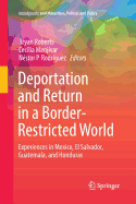 Deportation and Return in a Border-Restricted World: Experiences in Mexico, El Salvador, Guatemala, and Honduras
