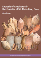 Deposit of Amphorae in the Quarter of St. Theodore, Pula