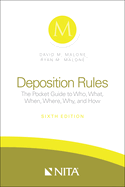 Deposition Rules: The Pocket Guide to Who, What, When, Where, Why, and How