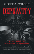 Depravity: a story about the darkness of the human soul