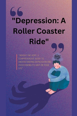 "Depression: A Roller Coaster Ride" - Bahadur, Swatantra