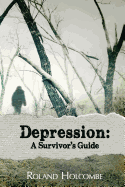Depression: A Survivor's Guide