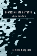 Depression and Narrative: Telling the Dark