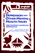 Depression and Other Mental Health Issuess: The Filipino American Experience