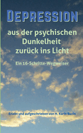 Depression: Aus der psychologischen Dunkelheit zurck ins Licht