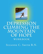 Depression Climbing the Mountain of Hope: Workbook