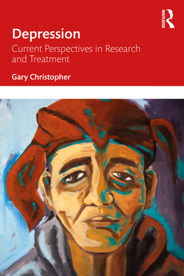 Depression: Current Perspectives in Research and Treatment - Christopher, Gary
