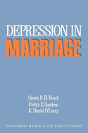 Depression in Marriage: A Model for Etiology and Treatment