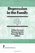 Depression in the Family - Freeman, Arthur, Edd, Abpp