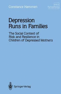 Depression Runs in Families: The Social Context of Risk and Resilience in Children of Depressed Mothers