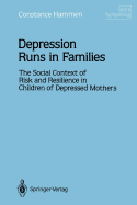 Depression Runs in Families: The Social Context of Risk and Resilience in Children of Depressed Mothers