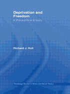 Deprivation and Freedom: A Philosophical Enquiry