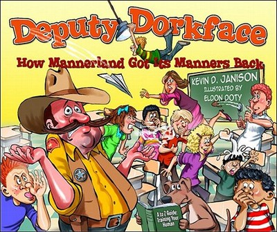Deputy Dorkface: How Mannerland Got Its Manner Back - Janison, Kevin D.