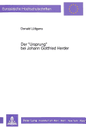 Der Ursprung? Bei Johann Gottfried Herder: Zur Bedeutung Und Kontinuitaet Eines Begriffs