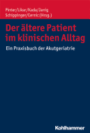 Der Altere Patient Im Klinischen Alltag: Ein Praxislehrbuch Der Akutgeriatrie