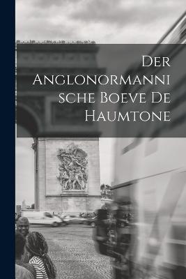 Der Anglonormannische Boeve De Haumtone - Anonymous