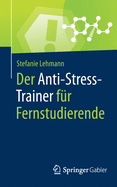 Der Anti-Stress-Trainer F?r Fernstudierende