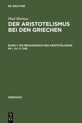 Der Aristotelismus bei den Griechen 1 - Moraux, Paul