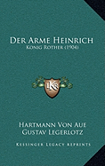 Der Arme Heinrich: Konig Rother (1904)