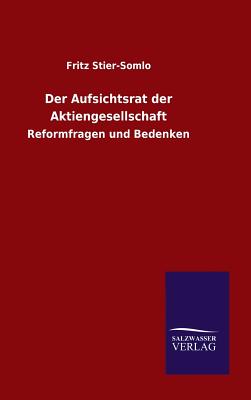 Der Aufsichtsrat Der Aktiengesellschaft - Stier-Somlo, Fritz