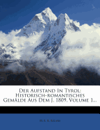 Der Aufstand in Tyrol: Historisch-Romantisches Gemalde Aus Dem J. 1809, Volume 3