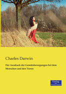 Der Ausdruck Der Gemutsbewegungen Bei Dem Menschen Und Den Tieren