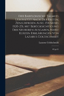 Der babylonische Talmud. Uebersetzt nach der ersten, zensurfreien Ausg. (Venedig 1520-23), mit Bercksichtigung der neureren Ausgaben, nebst kurzen Erklrungen von Lazarus Goldschmidt: 03 pt.01