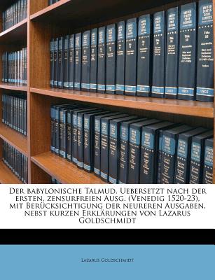 Der babylonische Talmud. Uebersetzt nach der ersten, zensurfreien Ausg. (Venedig 1520-23), mit Ber?cksichtigung der neureren Ausgaben, nebst kurzen Erkl?rungen von Lazarus Goldschmidt: 03 pt.01 - Goldschmidt, Lazarus