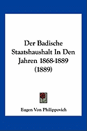 Der Badische Staatshaushalt In Den Jahren 1868-1889 (1889)