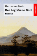 Der begrabene Gott: Roman