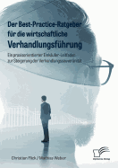 Der Best-Practice-Ratgeber Fur Die Wirtschaftliche Verhandlungsfuhrung. Ein Praxisorientierter Einkaufer-Leitfaden Zur Steigerung Der Verhandlungssouveranitat